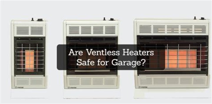 Are gas garage heaters safe