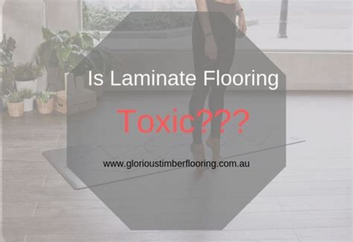 Are laminate flooring toxic