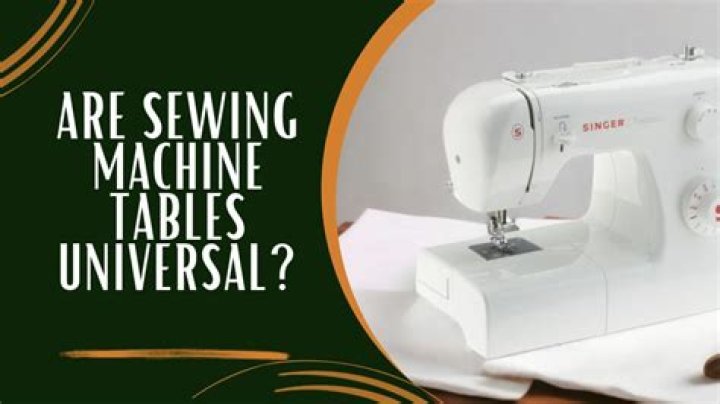 Are sewing tables universal