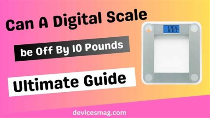 Can a digital scale be off