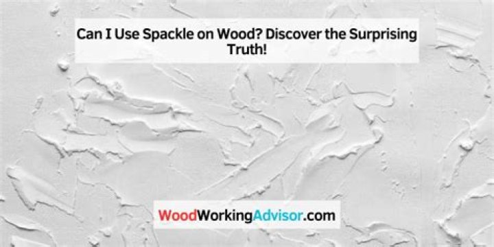 Can spackle be used on wood