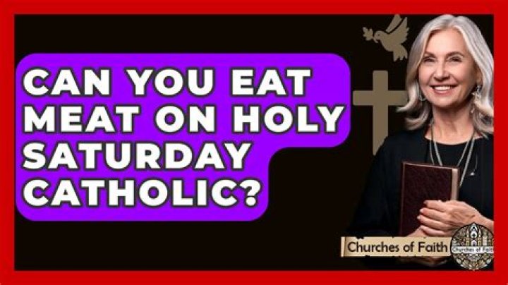 Can we eat on Holy Saturday