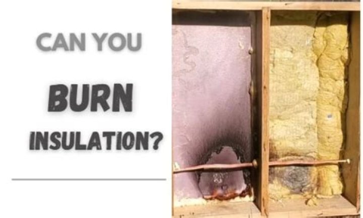 Can you burn old insulation