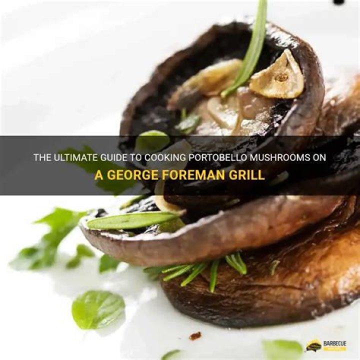 Can you cook mushrooms on a George Foreman