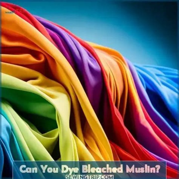 Can you dye bleached muslin