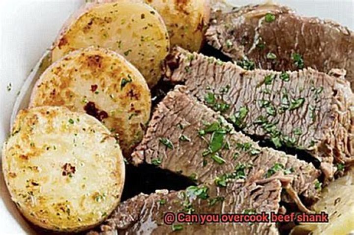 Can you overcook beef shank