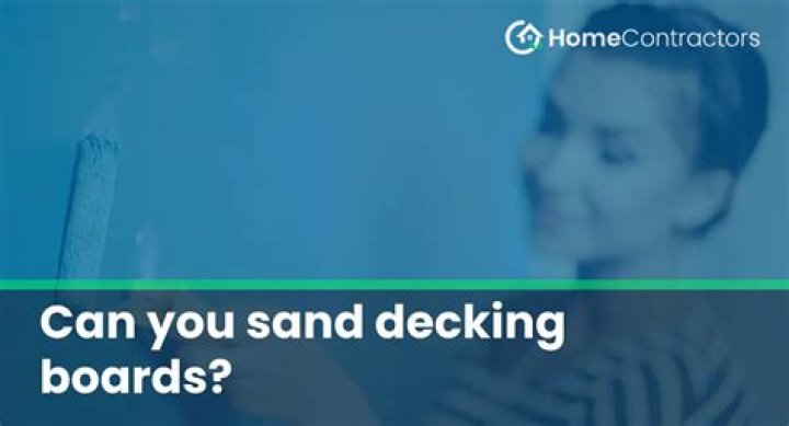 Can you sand decking boards