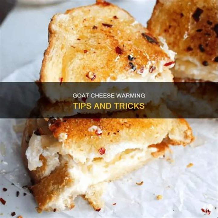 Can you warm up goat cheese