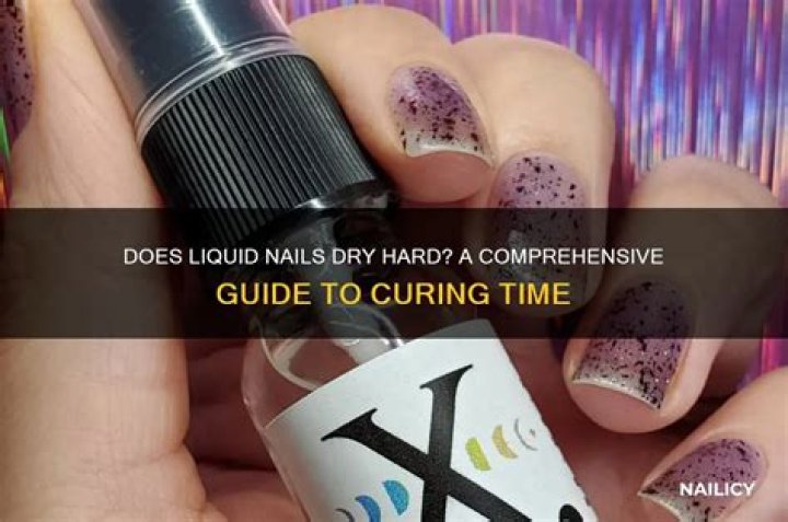 Does Liquid Nails dry hard