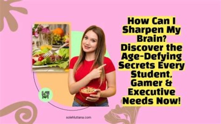 How can I sharpen my brain