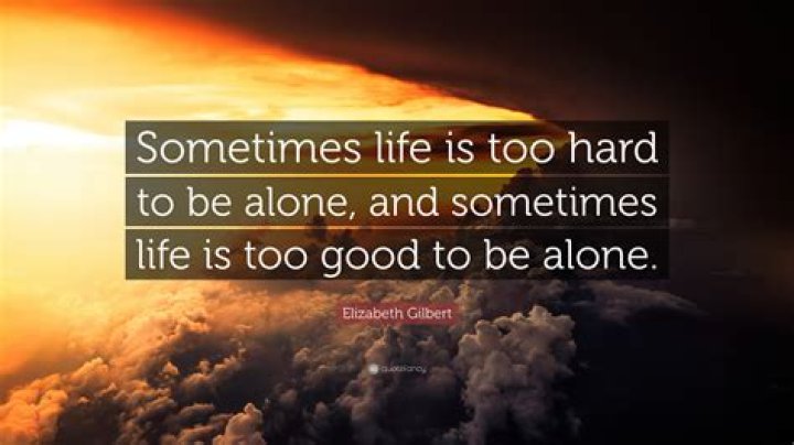 Is good to be alone quotes