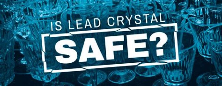 Is lead crystal bad for you