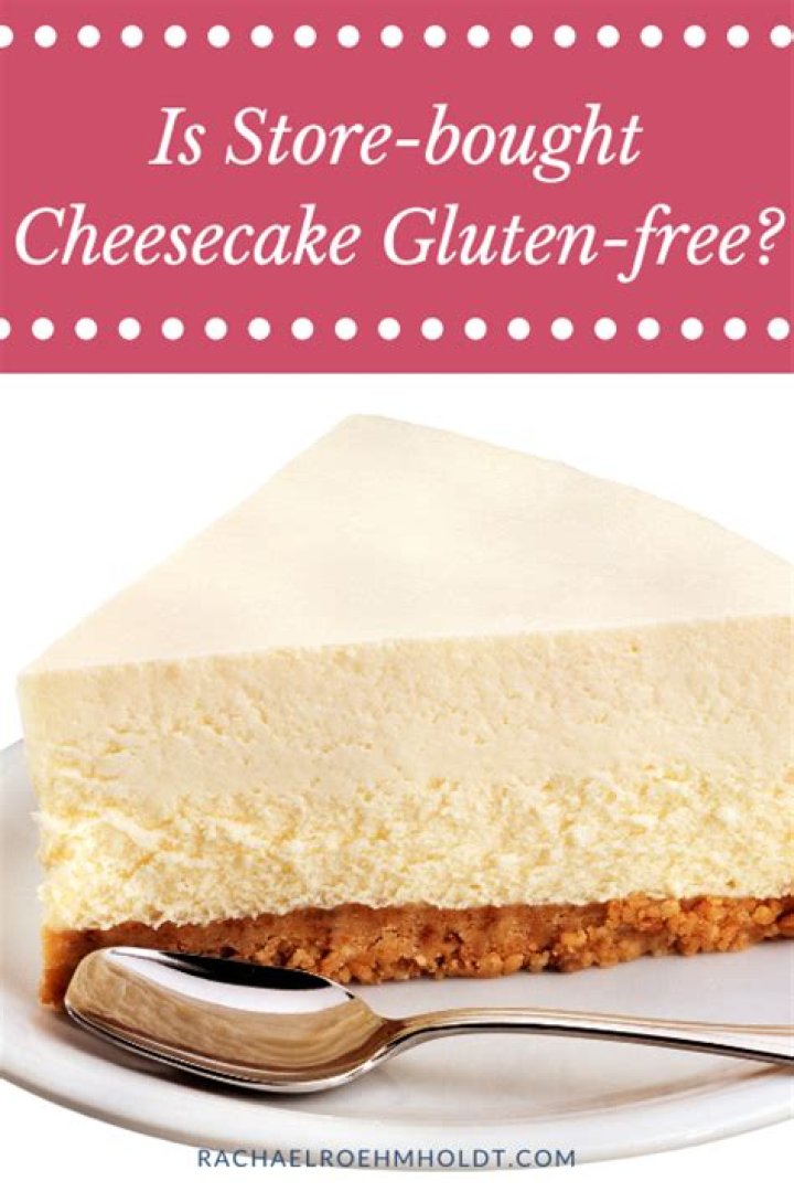 Is store bought cheesecake gluten free