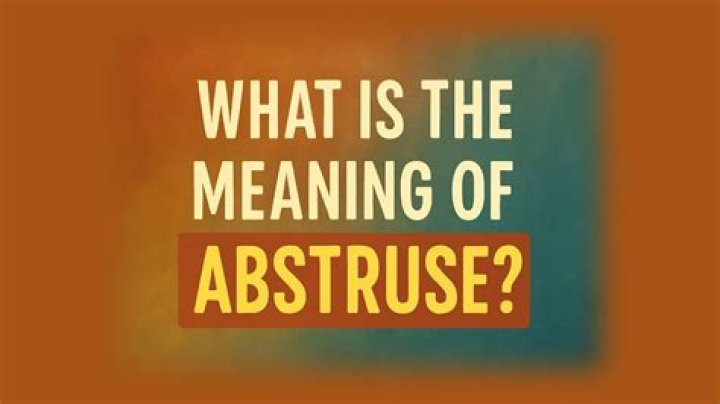 Is the meaning of abstruse