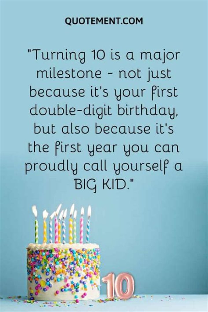 Is turning 10 a milestone