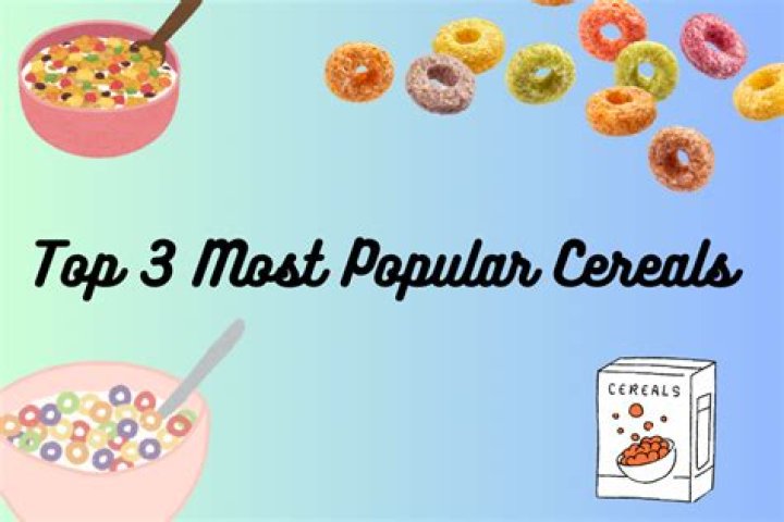What are the top 3 cereals