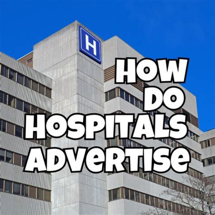 What do hospitals advertise