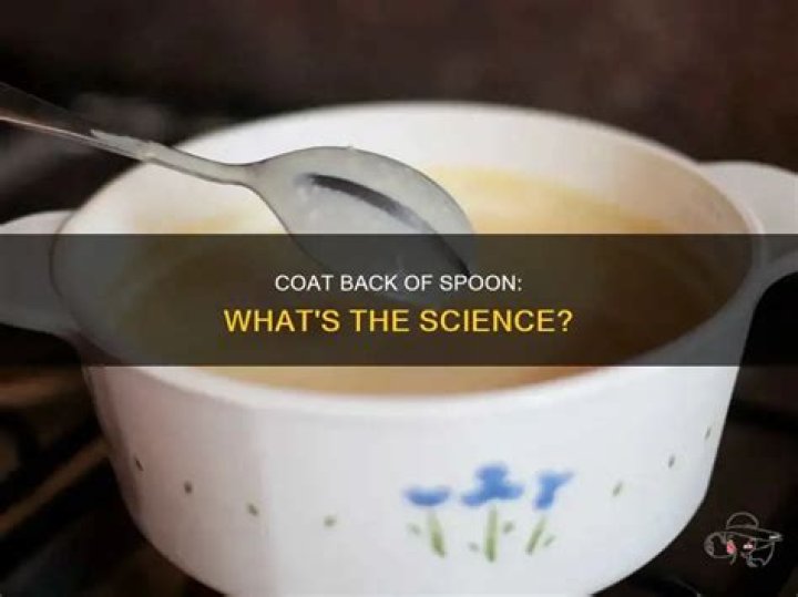 What does coating the back of a spoon mean