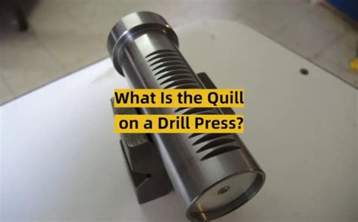 What is a drill press quill
