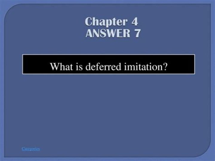 What is deferred imitation