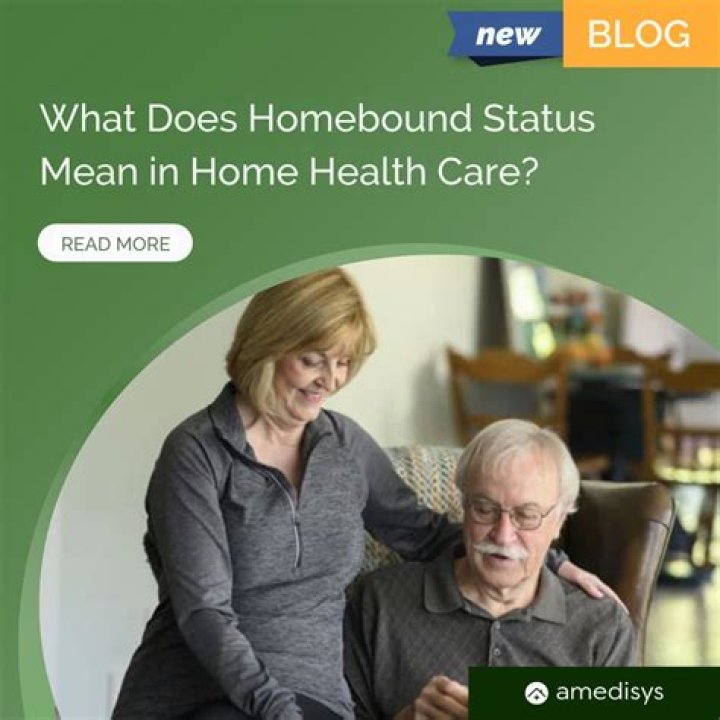 What is homebound status with Medicare