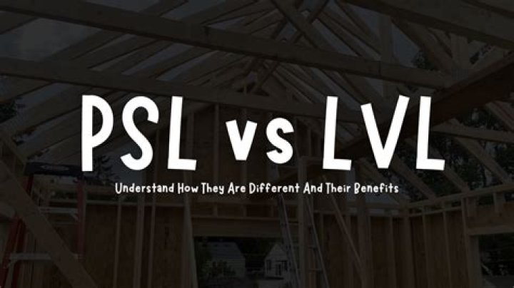What is stronger LVL or PSL