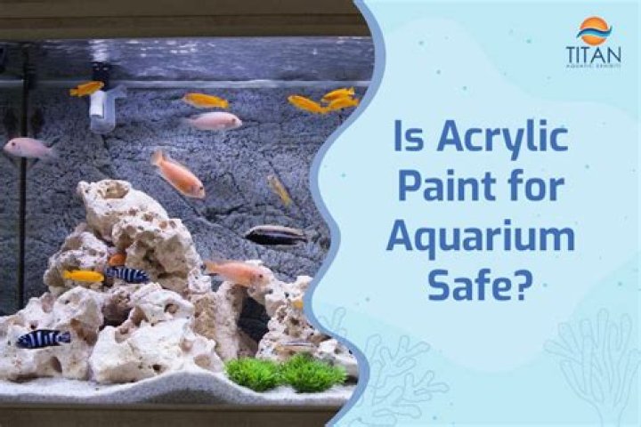 What paint is safe to use in an aquarium