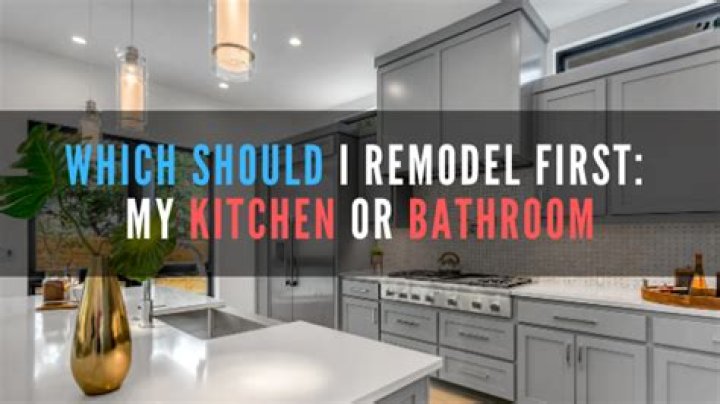 What should I remodel first