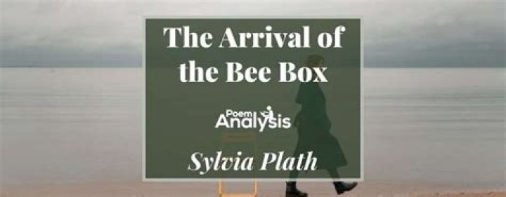 When did Sylvia Plath write the Arrival of the Bee Box