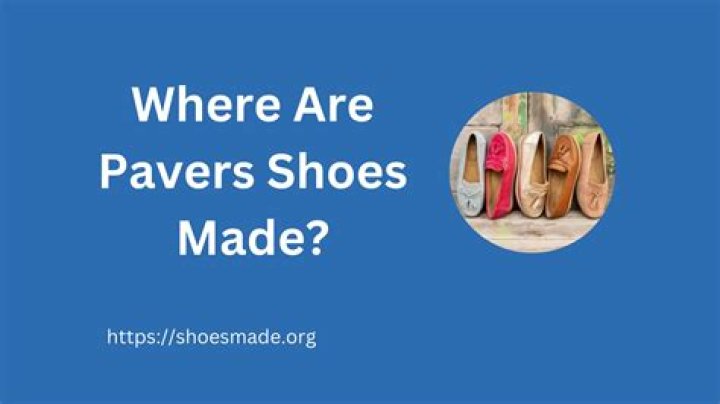Where are Pavers shoes made