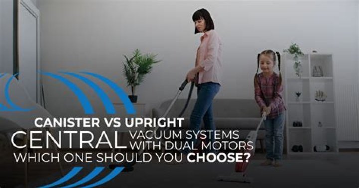Which vacuum is best canister or upright