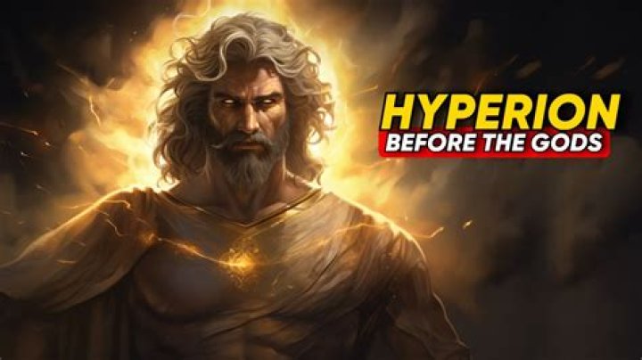 Who is Hyperion The god of