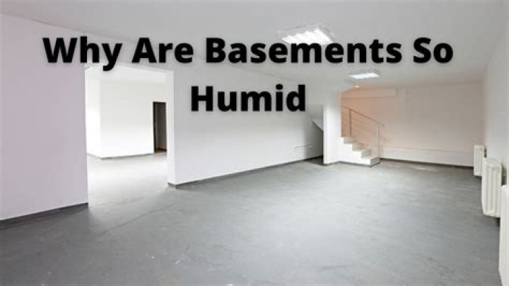 Why are basements so humid