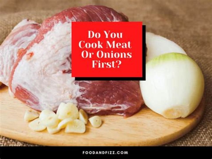 Why do you cook meat first