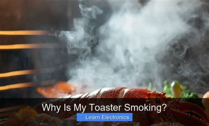Why is my toaster smoking
